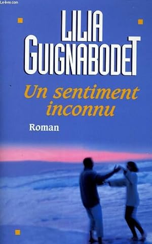 Bild des Verkufers fr UN SENTIMENT INCONNU. ROMAN zum Verkauf von Le-Livre