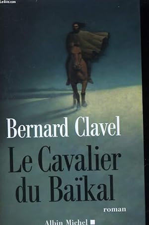 Image du vendeur pour LE CAVALIER DU BAIKAL. ROMAN mis en vente par Le-Livre