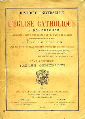 Seller image for HISTOIRE UNIVERSELLE DE L'EGLISE CATHOLIQUE, TOME XIII, TABLES GENERALES for sale by Le-Livre