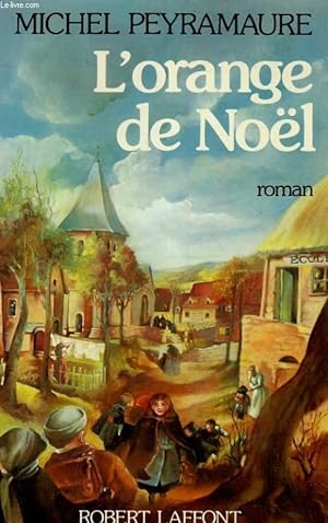Imagen del vendedor de L'ORANGE DE NOEL. ROMAN a la venta por Le-Livre