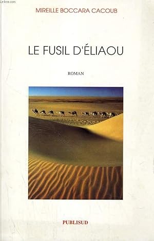 Seller image for LE FUSIL D'ELIAOU. ROMAN for sale by Le-Livre