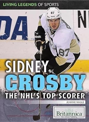 Bild des Verkufers fr Sidney Crosby: One of the NHL's Top Scorers (Living Legends of Sports) zum Verkauf von AHA-BUCH