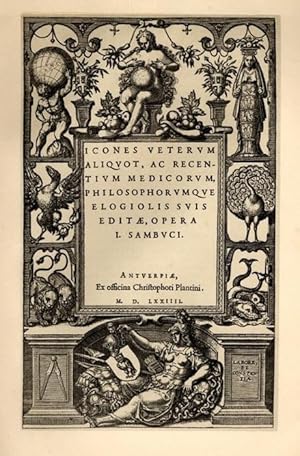 Icones veterum aliquot, ac recentium medicorum, philosophorumque elogiolis suis editæ. Reproduit ...