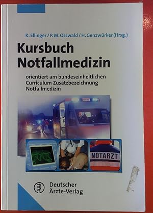 Seller image for Kursbuch Notfallmedizin orientiert am bundeseinheitlichen Curriculum Zusatzbezeichnung Notfallmedizin for sale by biblion2