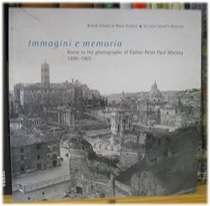Bild des Verkufers fr Immagini e Memoria: Rome in the Photographs of Father Peter Paul Mackey, 1890-1901 zum Verkauf von PsychoBabel & Skoob Books