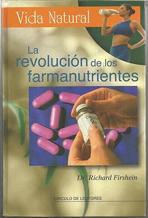 LA REVOLUCION DE LOS FARMANUTRIENTES (colecc Vida Natural)