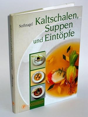 Kaltschalten, Suppen, Eintöpfe