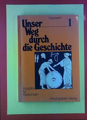 Seller image for Unser Weg durch die Geschichte. Ausgabe fr Realschulen. BAND 1: Von der Vorzeit bis zum Frankenreich for sale by biblion2