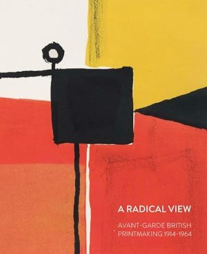 A Radical View: Avant-Garde British Printmaking 1914-1964