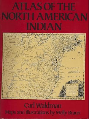 Seller image for ATLAS OF THE NORTH AMERICAN INDIAN - Maps and Illustrations by Molly Braun for sale by ART...on paper - 20th Century Art Books