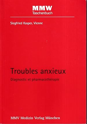 Troubles anxieux, diagnostic et pharmacothérapie