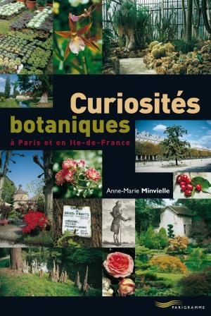 Curiosités botaniques à Paris et en Ile-de-france