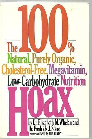Immagine del venditore per The 100% Natural, Purely Organic, Cholesterol-Free, Megavitamin, Low-Carbohydrate Nutrition Hoax venduto da Sabra Books