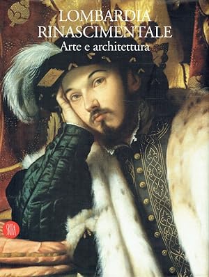 Bild des Verkufers fr Lombardia rinascimentale : arte e architettura. zum Verkauf von Antiquariat Bernhardt