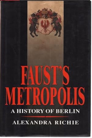 Imagen del vendedor de Faust's Metropolis A History of Berlin a la venta por Di Mano in Mano Soc. Coop