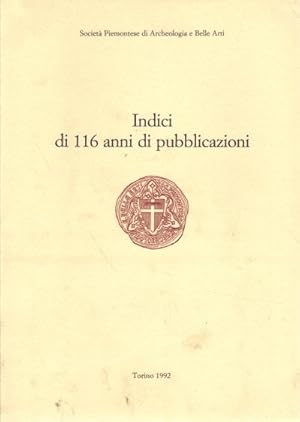 Image du vendeur pour Indici di 116 anni di pubblicazioni mis en vente par Di Mano in Mano Soc. Coop