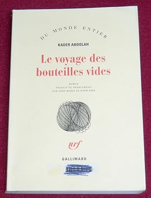 Imagen del vendedor de LE VOYAGE DES BOUTEILLES VIDES - Roman a la venta por LE BOUQUINISTE