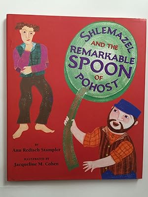 Seller image for Shlemazel And The Remarkable Spoon Of Pohost for sale by WellRead Books A.B.A.A.