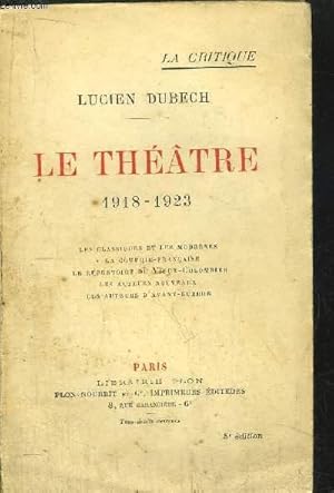 Bild des Verkufers fr LE THEATRE 1918-1923 / Sommaire : Les classiques et les modernes - A la comdie-franaise - Le rpertoire du Vieux-Colombier - Les autres nouveaux - Les autres d'avant-guerre. zum Verkauf von Le-Livre