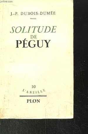 Bild des Verkufers fr SOLITUDE DE PEGUY - COLLECTION "ABEILLE N10" zum Verkauf von Le-Livre