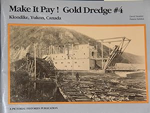 Immagine del venditore per Make It Pay! : Gold Dredge #4 : Klondike, Yukon, Canada venduto da Mad Hatter Bookstore