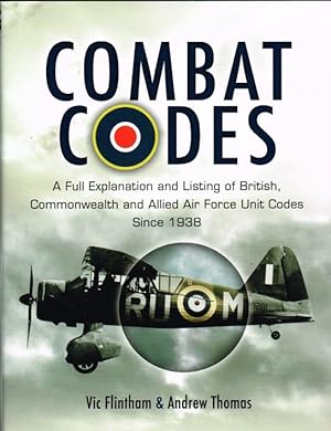 Seller image for COMBAT CODES : A FULL EXPLANATION AND LISTING OF BRITISH, COMMONWEALTH AND ALLIED AIR FORCE UNIT CODES SINCE 1938 for sale by Paul Meekins Military & History Books