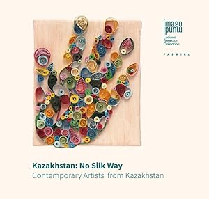 Seller image for Kazakhstan. No Silk Way for sale by Libro Co. Italia Srl