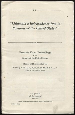 "Lithuania's Independence Day in Congress of the United States." Excerpts from Proceedings of the...