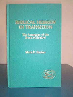Bild des Verkufers fr Biblical Hebrew in Transition: The Language of the Book of Ezekiel zum Verkauf von Library of Religious Thought