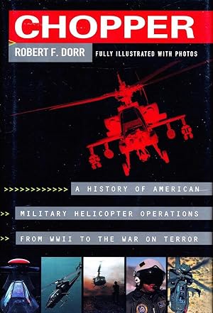 Seller image for Chopper: A History of America Military Helicopter Operators from WWII to the War on Terror for sale by Randall's Books