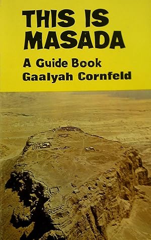 Seller image for This is Masada; A Guide Book. for sale by Banfield House Booksellers