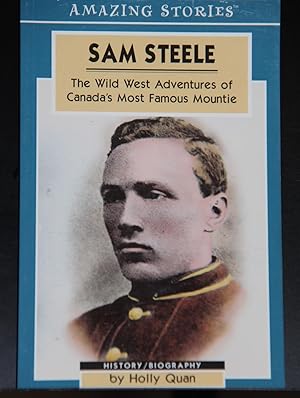 Seller image for Sam Steele: The Wild West Adventures of Canada's Most Famous Mountie (Amazing Stories) for sale by Mad Hatter Bookstore