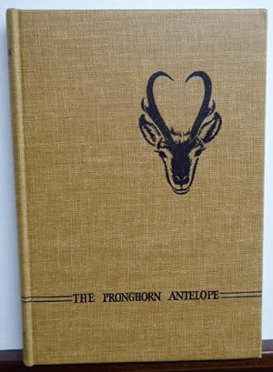 Seller image for THE PRONGHORN ANTELOPE AND IT'S MANAGEMENT for sale by RON RAMSWICK BOOKS, IOBA