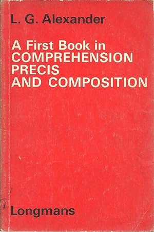 A FIRST BOOK IN COMPREHENSION PRECIS AND COMPOSITION