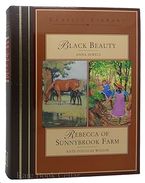 Seller image for BLACK BEAUTY, AND REBECCA OF SUNNYBROOK FARM for sale by Rare Book Cellar
