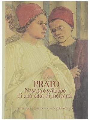 Imagen del vendedor de PRATO. Nascita e sviluppo di una citt di mercanti.: a la venta por Bergoglio Libri d'Epoca