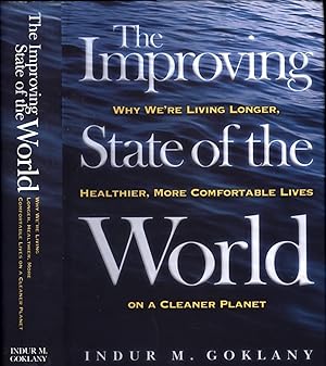 The Improving State of the World / Why We're Living Longer, Healthier, More Comfortable Lives On ...