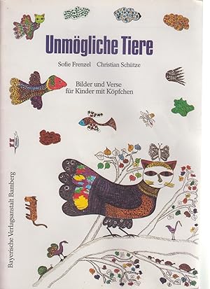 Seller image for Unmgliche Tiere. Bilder und Verse fr Kinder mit Kpfchen. for sale by Allguer Online Antiquariat