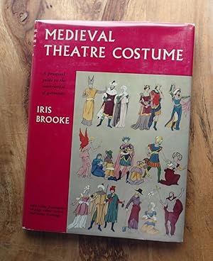 MEDIEVAL THEATRE COSTUME: A Practical Guide to the Construction of Garments