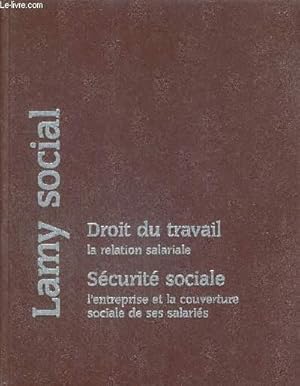 Seller image for LAMY SOCIAL - DROIT DU TRAVAIL - LA RELATION SALARIALE - SECURITE SOCIALE - L'ENTREPRISE ET LA COUVERTURE SOCIALE DE SES SALARIES for sale by Le-Livre