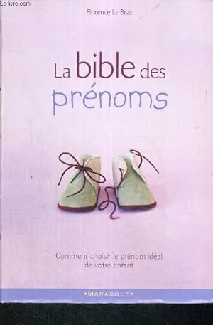 Seller image for LA BIBLE DES PRENOMS - COMMENT CHOISIRS LE PRENOM IDEAL for sale by Le-Livre