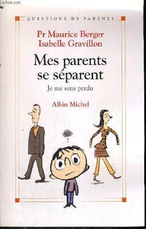 Seller image for MES PARENTS SE SEPARENT - JE ME SENS PERDU for sale by Le-Livre