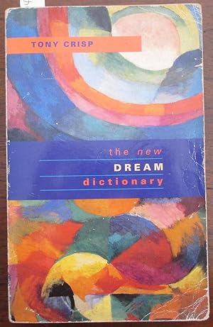 New Dream Dictionary, The: A Handbook of Dream Meanings and Sleep Experiences