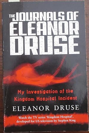 Journals of Eleanor Druse, The: My Investigation of the Kingdom Hospital Incident