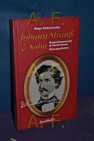 Bild des Verkufers fr Johann Strau und Sohn. Radetzkymarsch & Fledermaus , Prosagedichte. zum Verkauf von Antiquarische Fundgrube e.U.