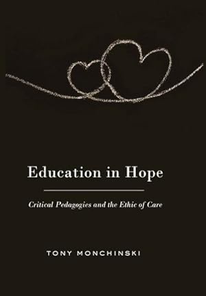 Bild des Verkufers fr Education in Hope : Critical Pedagogies and the Ethic of Care zum Verkauf von AHA-BUCH GmbH