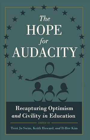 Seller image for The Hope for Audacity : Recapturing Optimism and Civility in Education for sale by AHA-BUCH GmbH