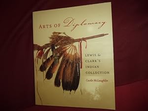 Immagine del venditore per Arts of Diplomacy. Lewis and Clark's Indian Collection. venduto da BookMine