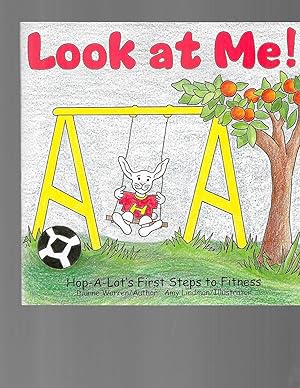 Seller image for Look At Me (Hop-A-Lot's First Steps to Fitness) for sale by TuosistBook