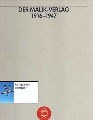 Der Malik Verlag 1916 - 1947. Chronik eines Verlages.